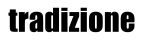 TRADIZIONE