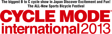 The biigest B to C cycle show in Japan Discover Exhitement and Fun! The ALL-New Sports Bicycle Festival CYCLE MODE international 2013