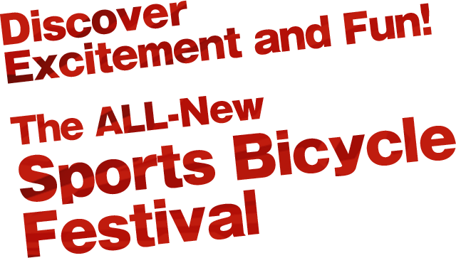 Discover Excitement and Fun! The All-New Sports Bicycle Festival